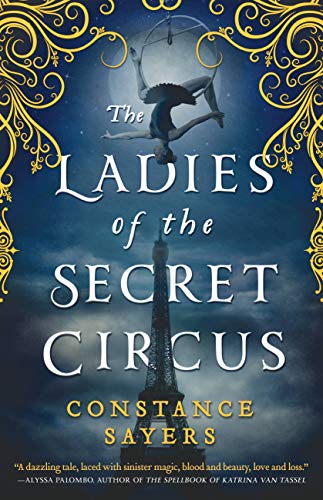Read more about the article The Ladies of the Secret Circus by Constance Sayers